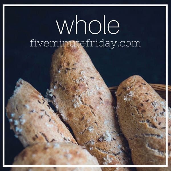 Whole - 31 Days of Five Minute Free Writes 